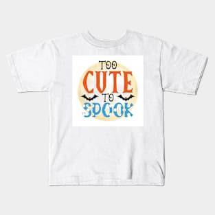 Too Cute To Spook Kids T-Shirt